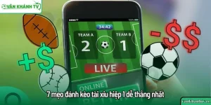 7 mẹo đánh kèo tài xỉu hiệp 1 dễ thắng nhất