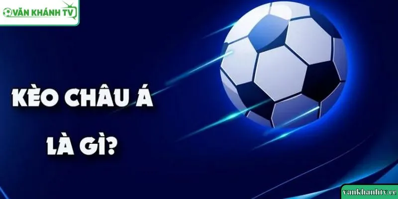 Kèo Châu Á là gì