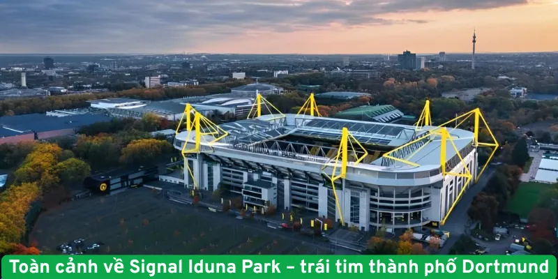 Toàn cảnh về Signal Iduna Park, trái tim thành phố Dortmund