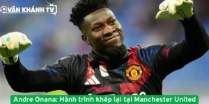 Andre Onana, Hành trình khép lại tại Manchester United